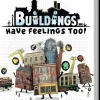 Buildings Have Feelings Too! (Switch)